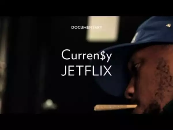 Video: Curren$y - Jetflix [Documentary]